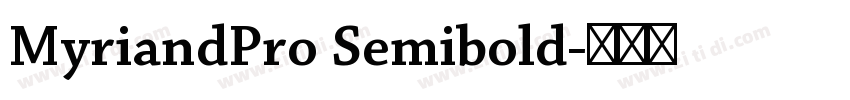 MyriandPro Semibold字体转换 MyriandPro Semibold字体转换